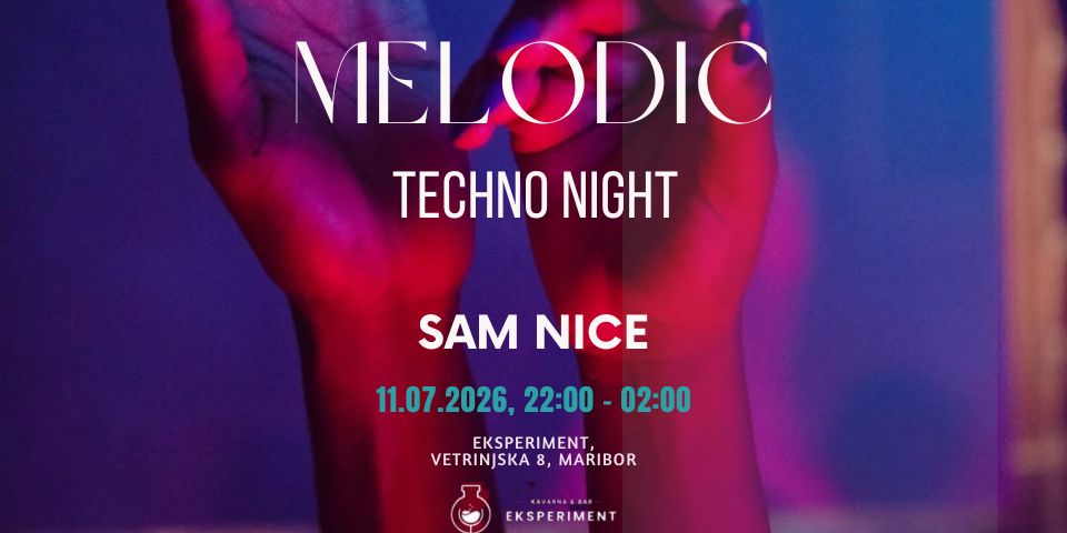 Melodic Techno Night with SAM NICE